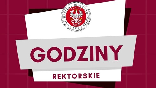 Godziny rektorskie - czwartek, 22 października 2026 roku, od godz. 11:30 do godz. 14:45.