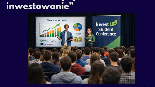 Studencka Konferencja Naukowa “Invest UP! Student Conference - studenckie spojrzenie na inwestowanie”