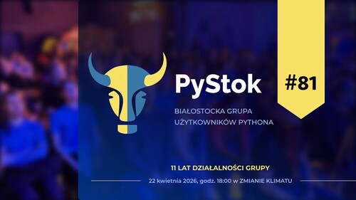 Grupa #PyStok zaprasza na 81-edycję spotkania!